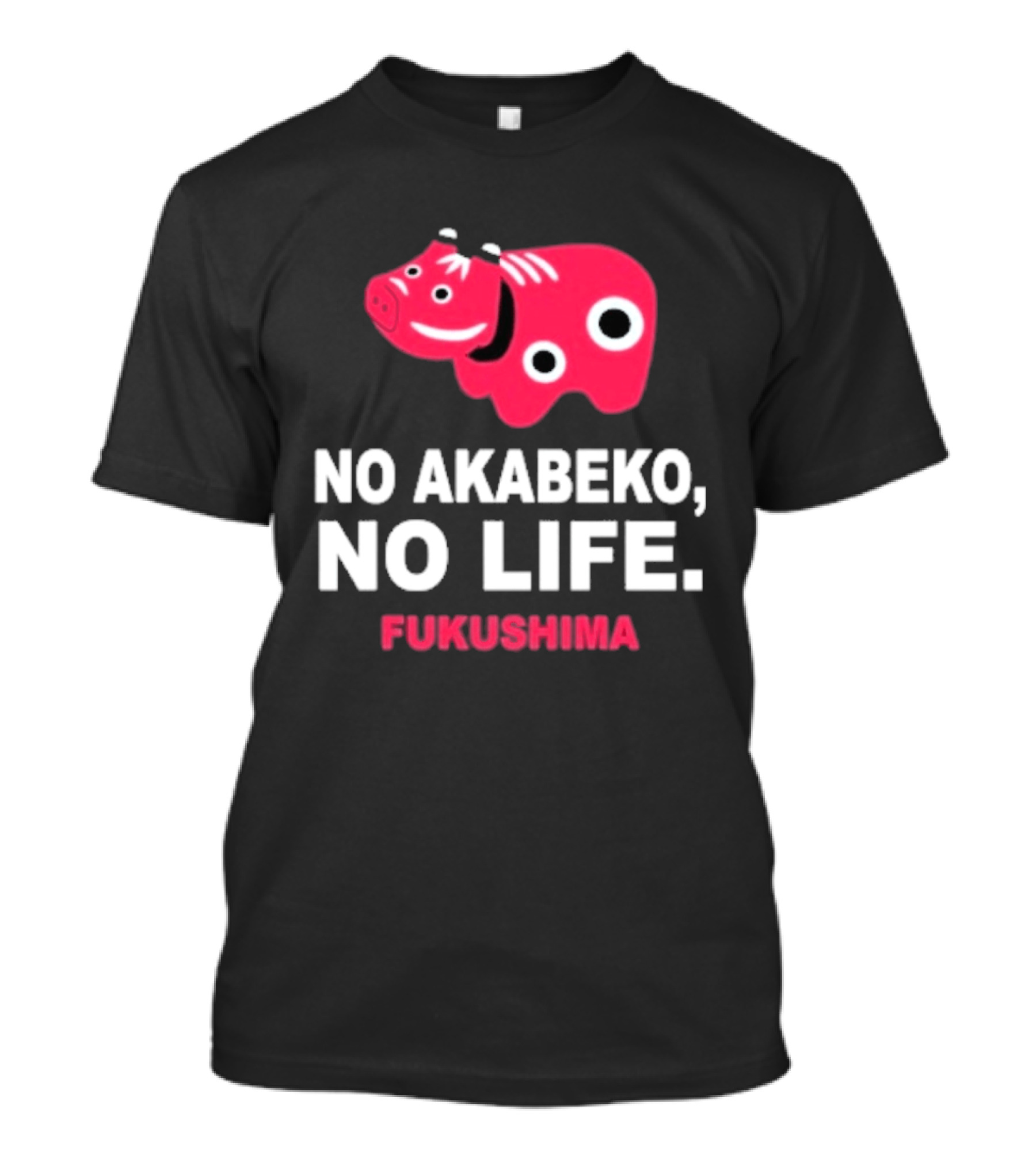 No Akabeko No Life Fukushima Red Akabeko T-Shirt