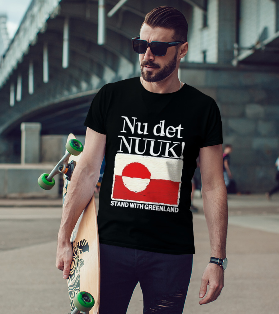 Nu Det Nuuk Stand With Greenland Flag Support T-Shirt