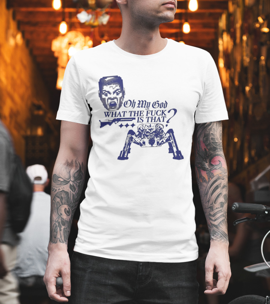 Oh My God What The Fuck Is That Face And Spider T-Shirt
