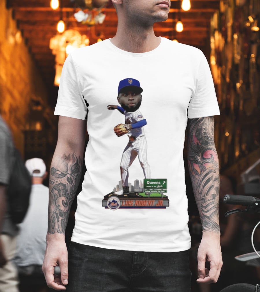 Luis Robert Jr Queens Home of the New York Mets Follow Signs for Citi Field T-Shirt