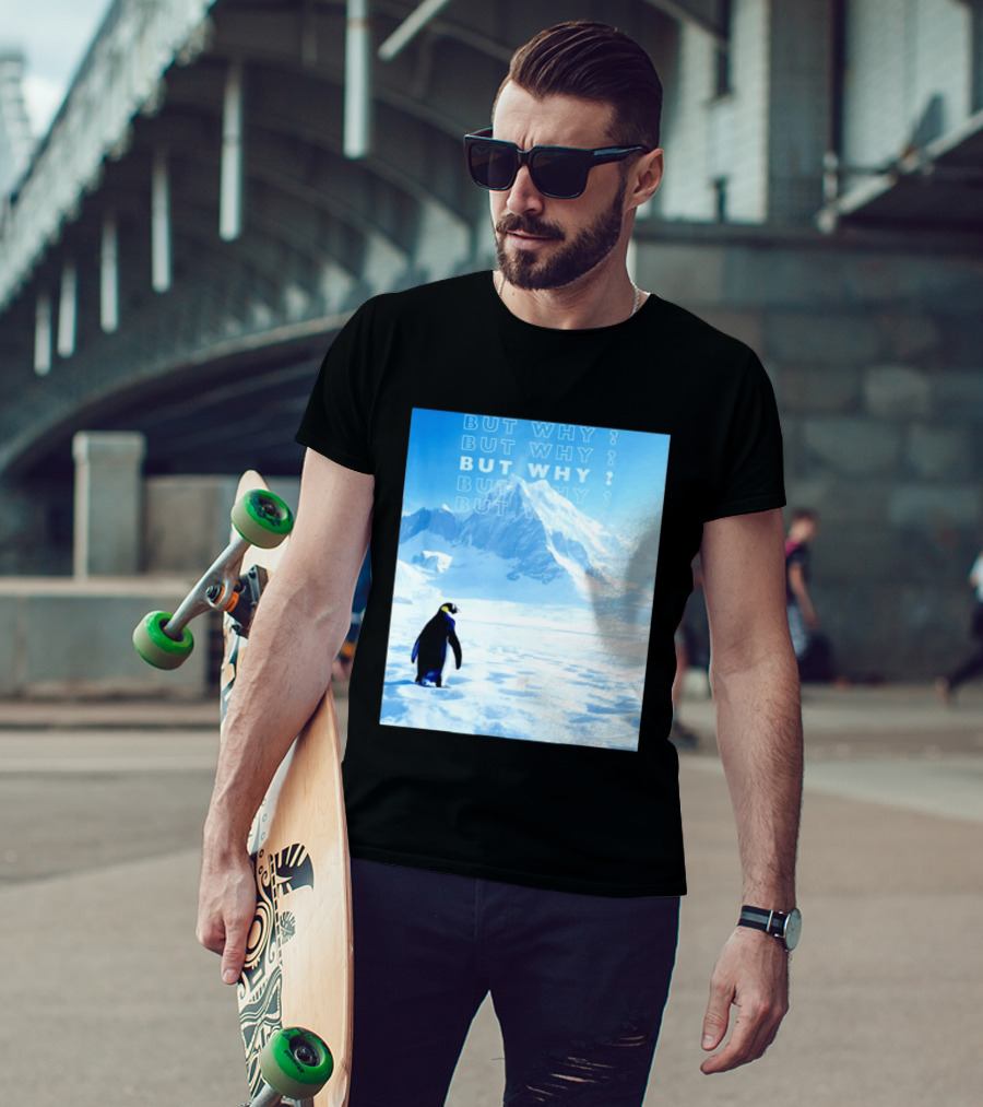 Penguin But Why Head Towards The Mountains Motivational T-Shirt
