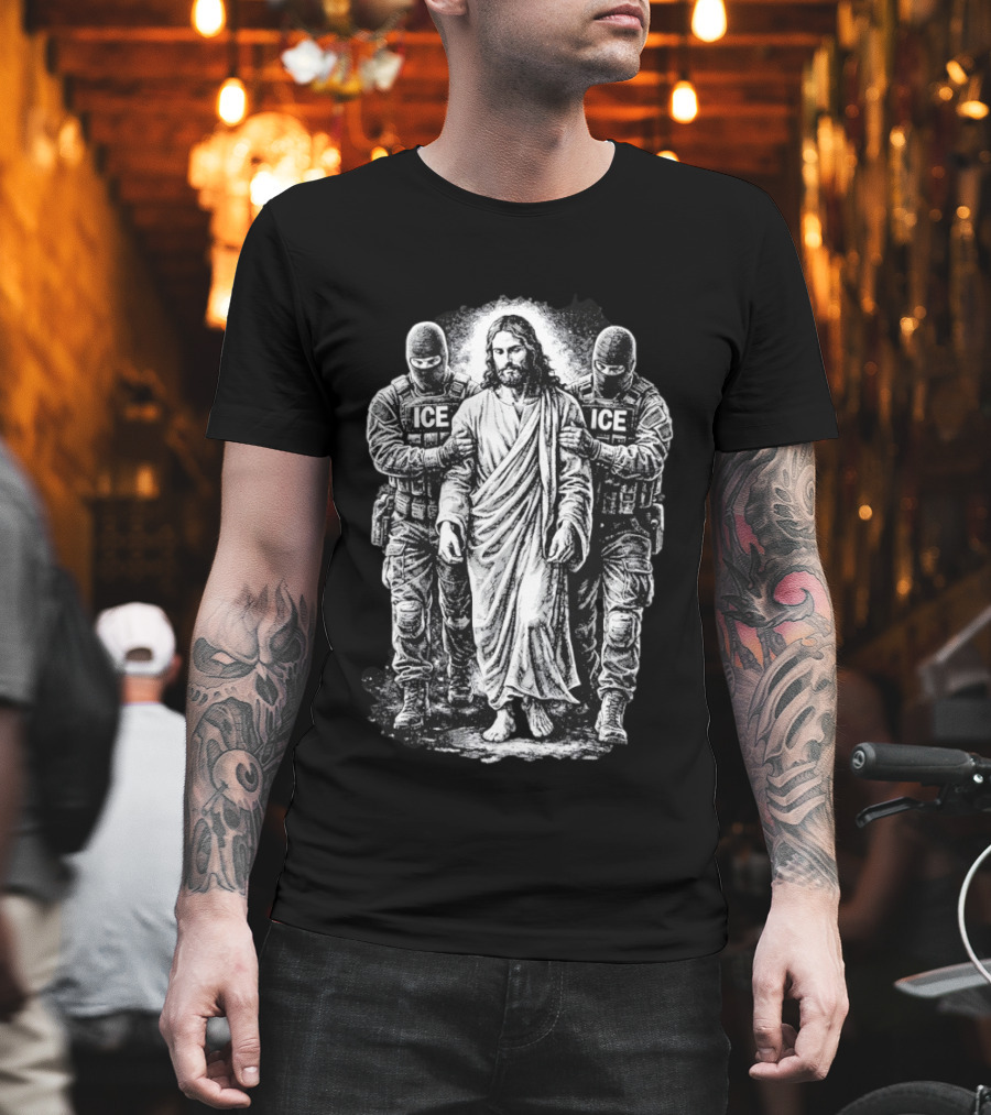 Jesus Arrested by ICE Agents Political Protest Immigrant Rights Satire T-Shirt
