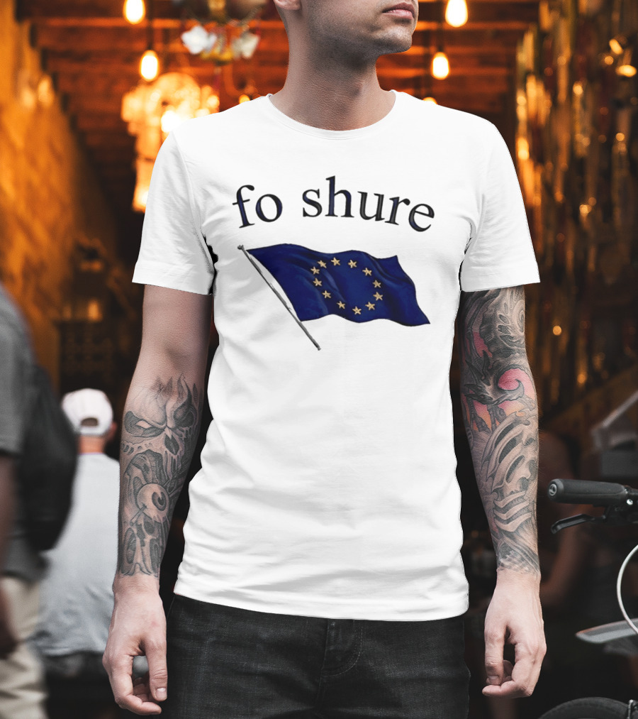 Fo Shure EU Flag Europe Stars Waving Banner T-Shirt