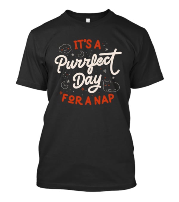 It's A Purrfect Day For A Nap With Cat Moon And Stars T-Shirt