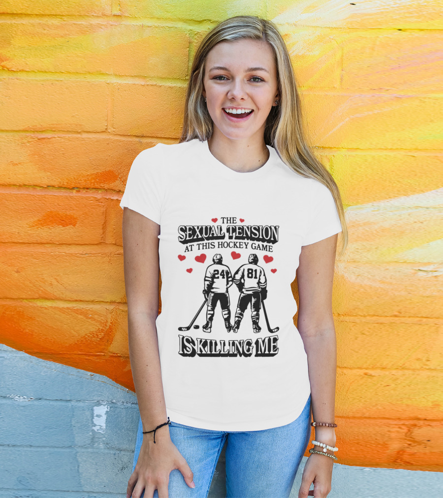 The Sexual Tension At This Hockey Game Is Killing Me 24 And 81 Hockey Players With Hearts T-Shirt