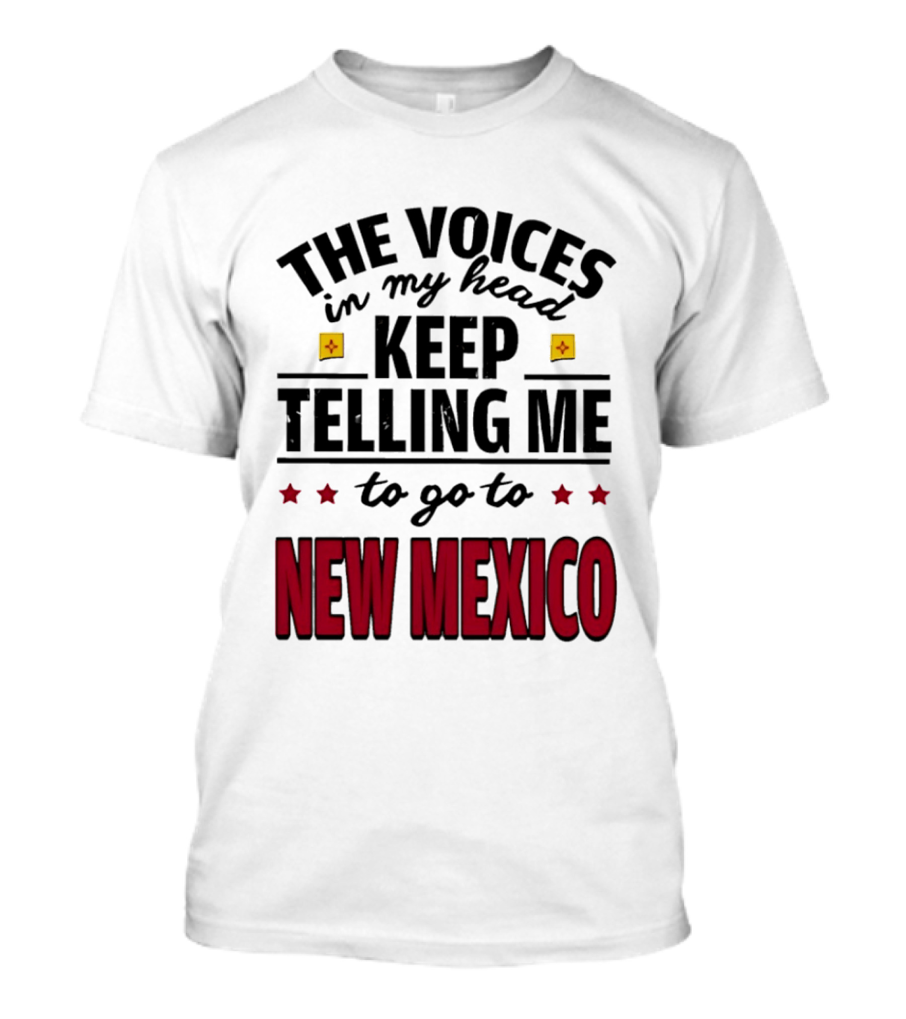 The Voices In My Head Keep Telling Me To Go To New Mexico Stars And Square T-Shirt