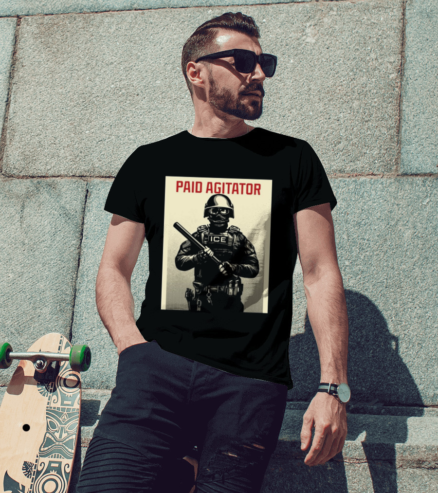 Paid Agitator ICE Riot Gear Enforcement T-Shirt