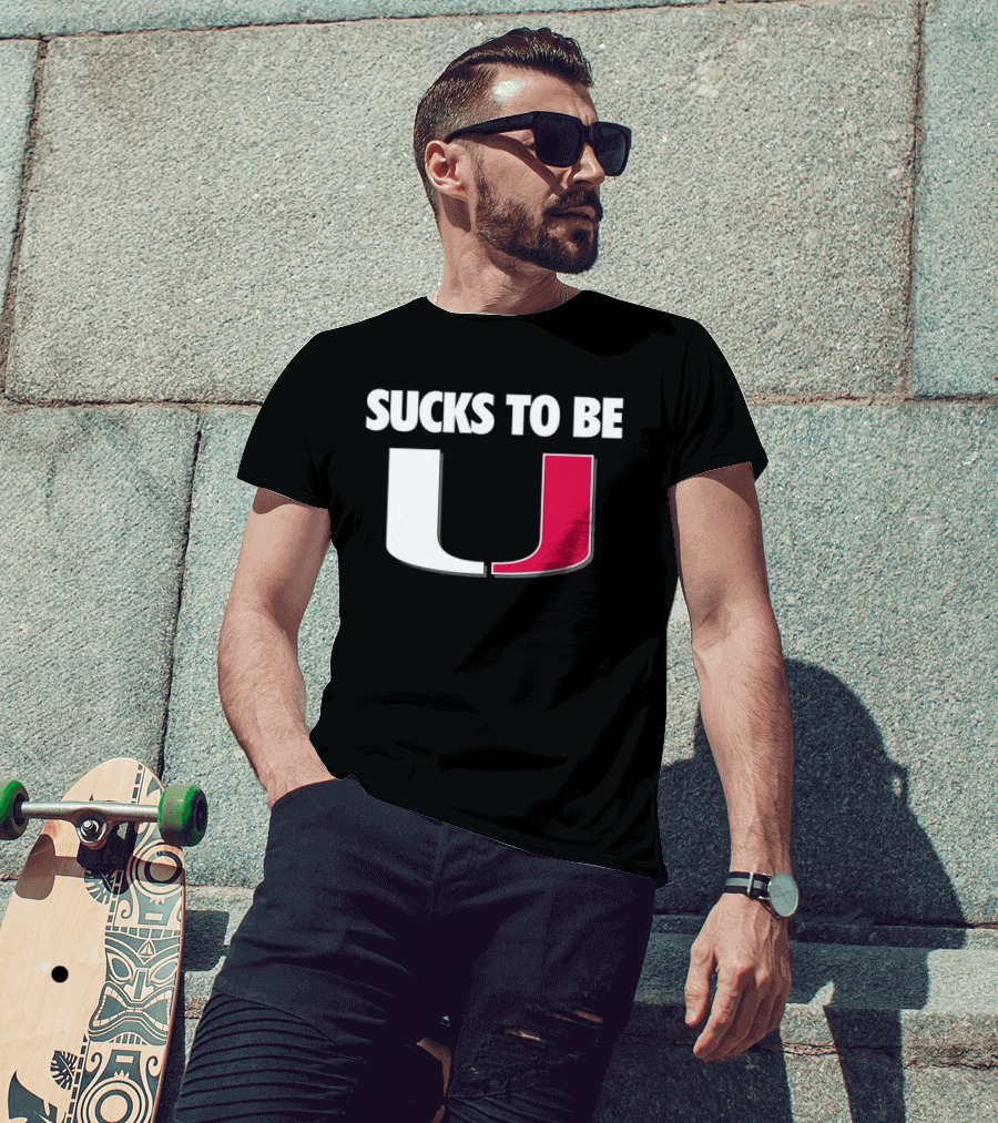 Sucks To Be Miami Hurricanes U Rivalry Burn T-Shirt