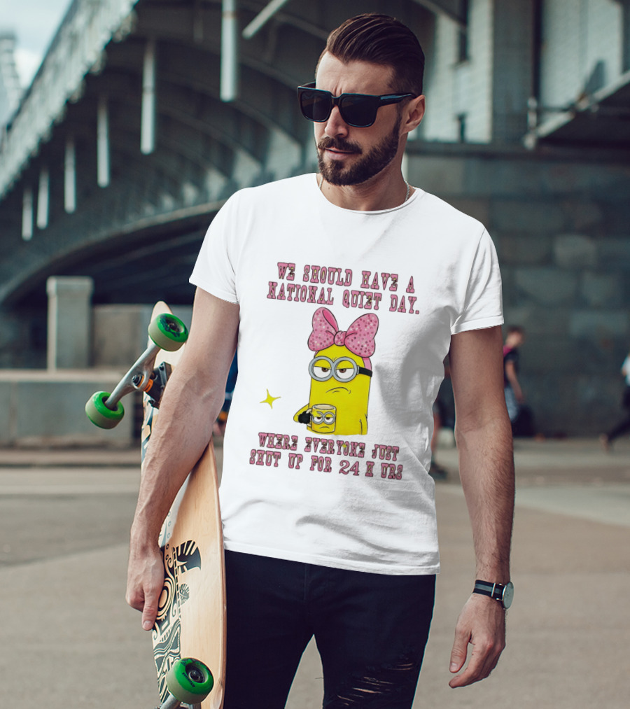 Minion National Quiet Day Everyone Shut Up 24 Hours T-Shirt