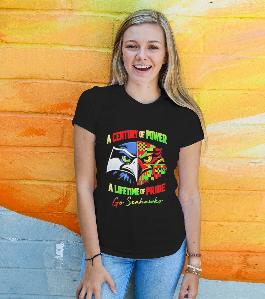 A Century Of Power A Lifetime Of Pride Go Seahawks T-Shirt