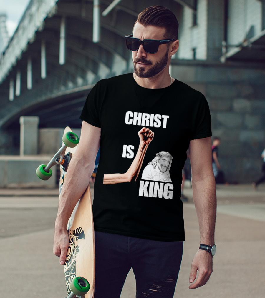 Christ Is King Raised Fist Jesus T-Shirt