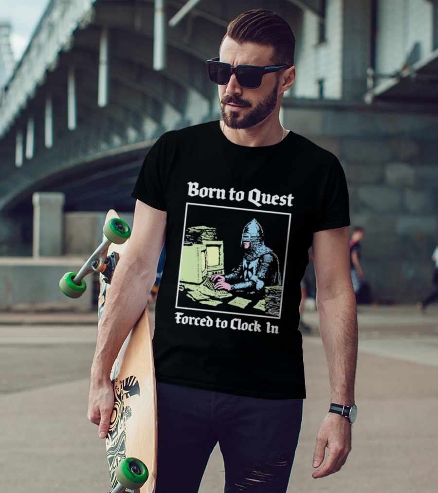 Born To Quest Forced To In Knight At Computer T-Shirt