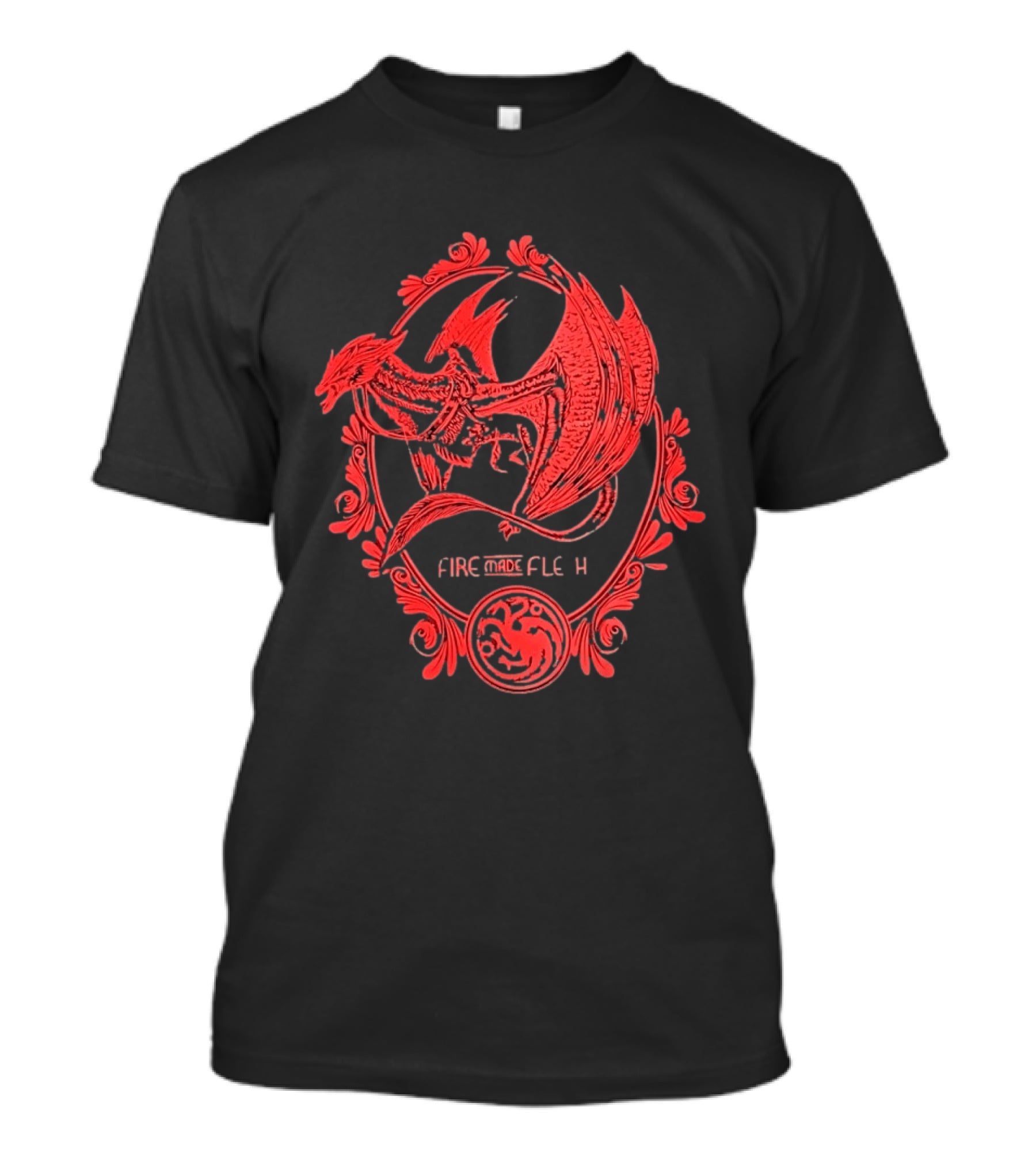 Dragon Targaryen Fire Made Flesh House Sigil T-Shirt