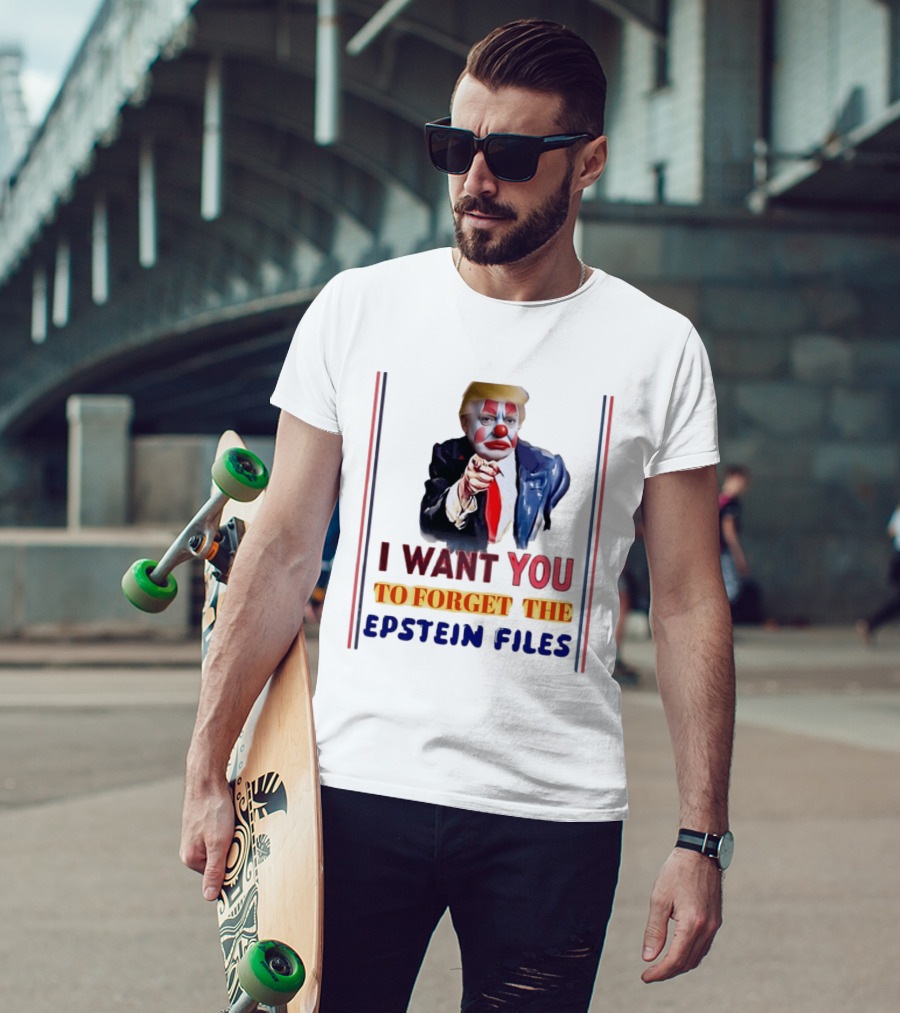 I Want You To Forget The Epstein Files Clown Trump T-Shirt