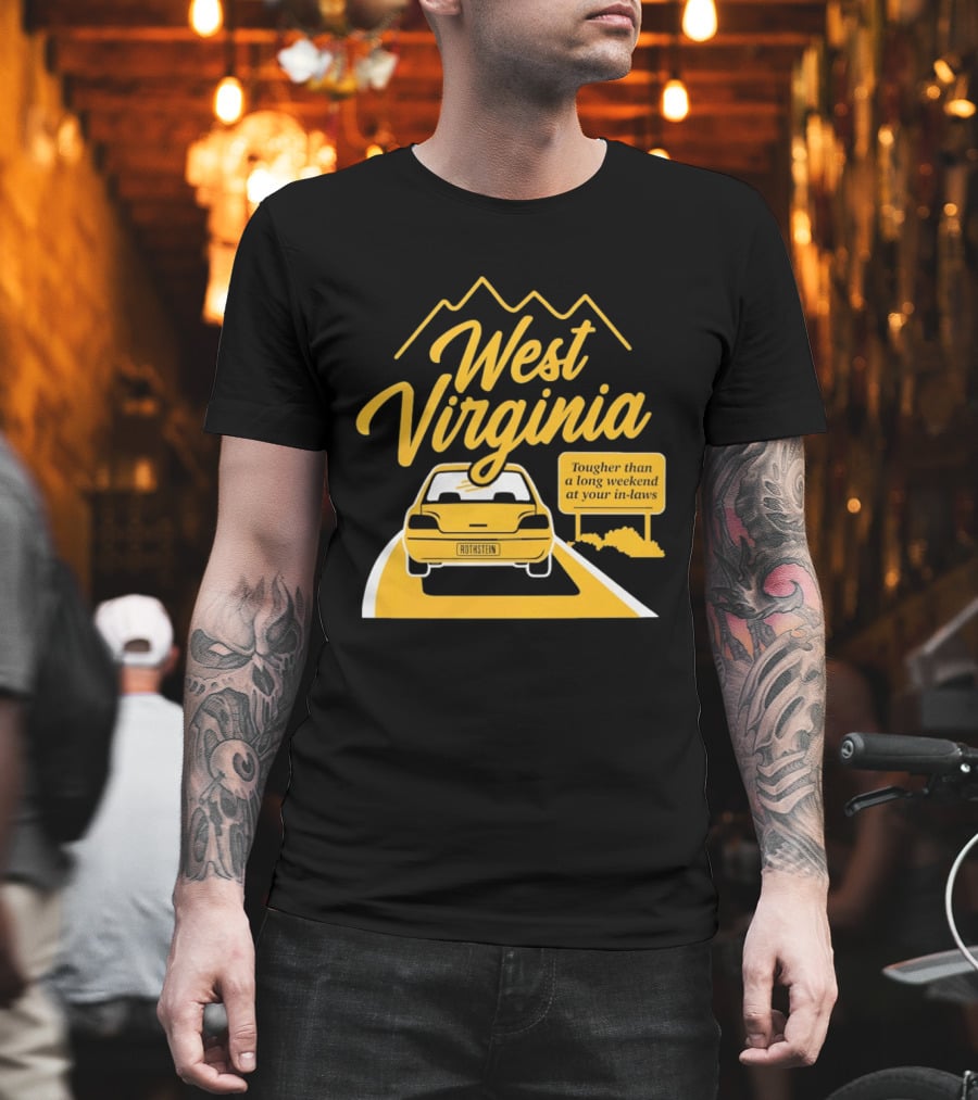 West Virginia Tougher Than a Long Weekend at Your In Laws Road Trip Adventure T-Shirt