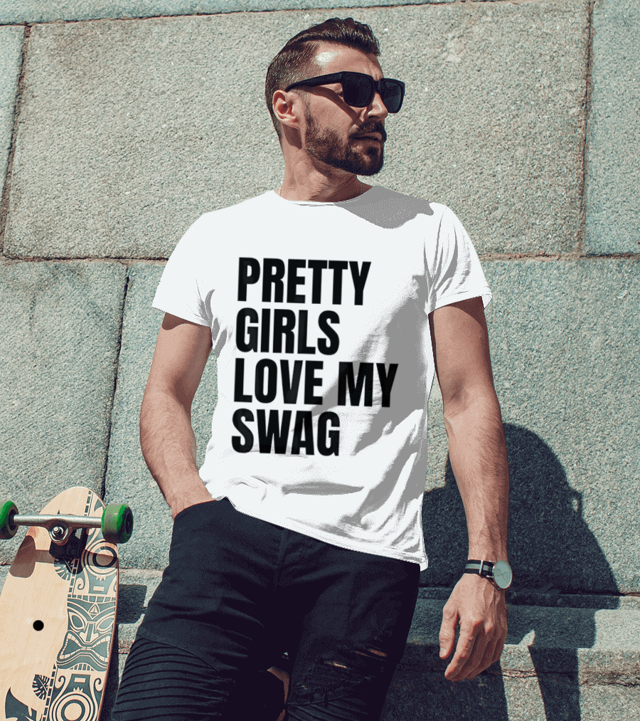 Pretty Girls Love My Swag Phrase T-Shirt