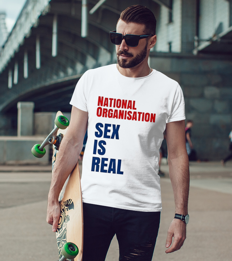 National Organisation Sex Is Real T-Shirt