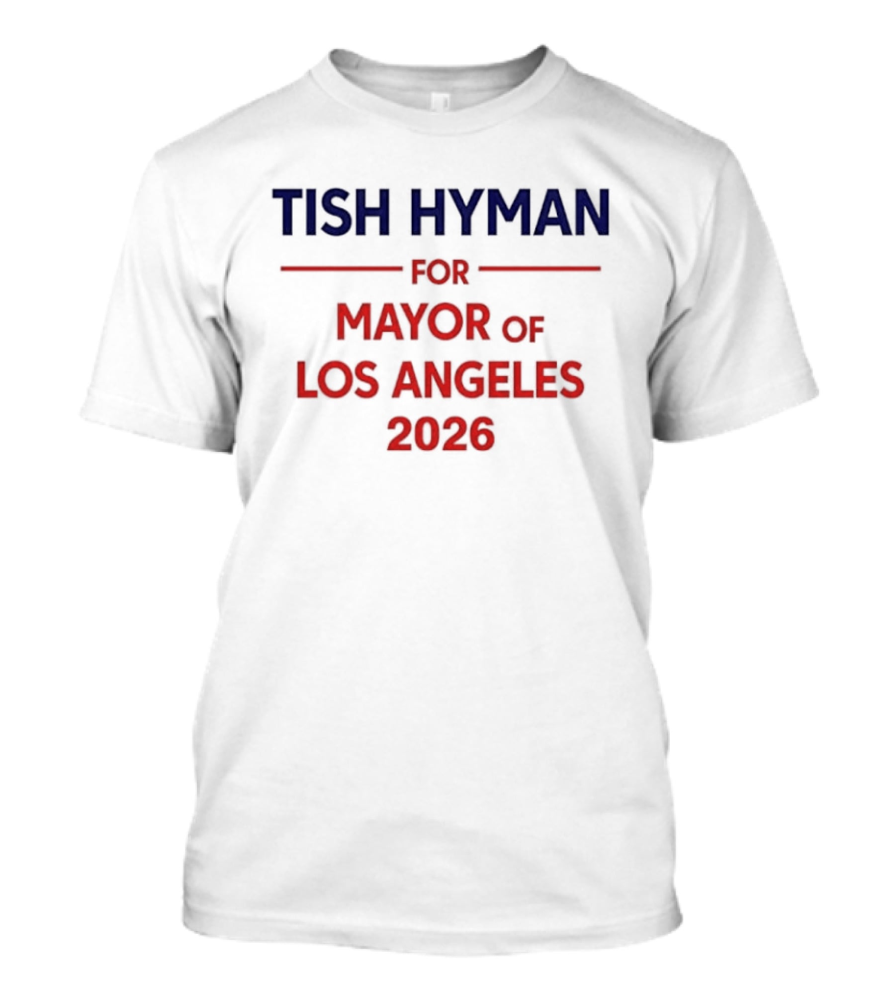 Tish Hyman For Mayor Of Los Angeles 2026 T-Shirt