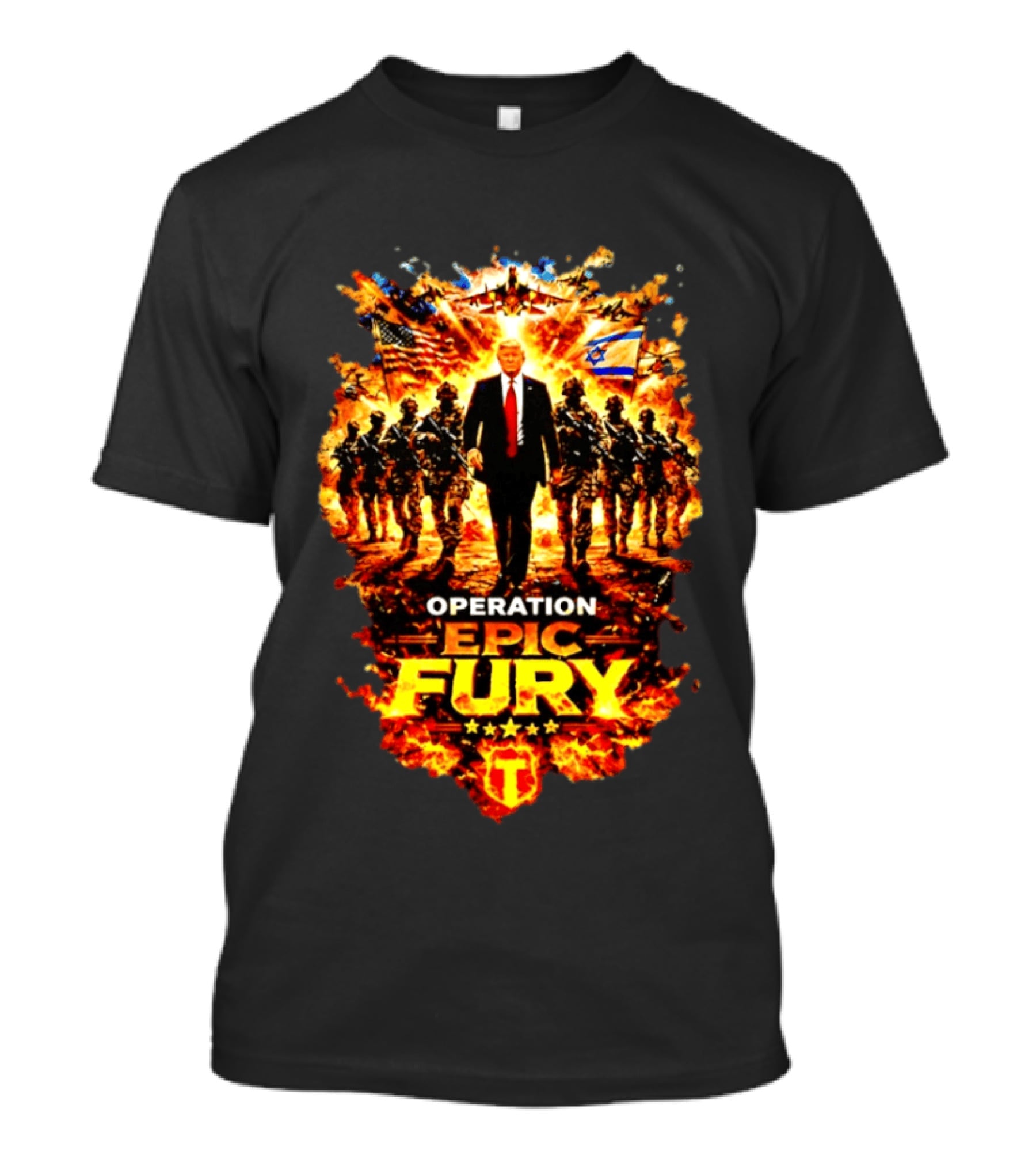 Operation Epic Fury Trump American Israeli Flags Soldiers Fiery T-Shirt