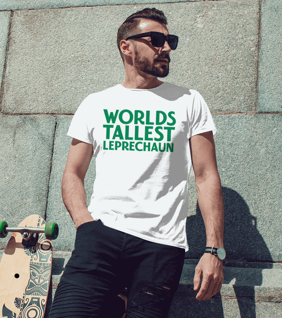 Worlds Tallest Leprechaun St Patrick's Day Celebration T-Shirt