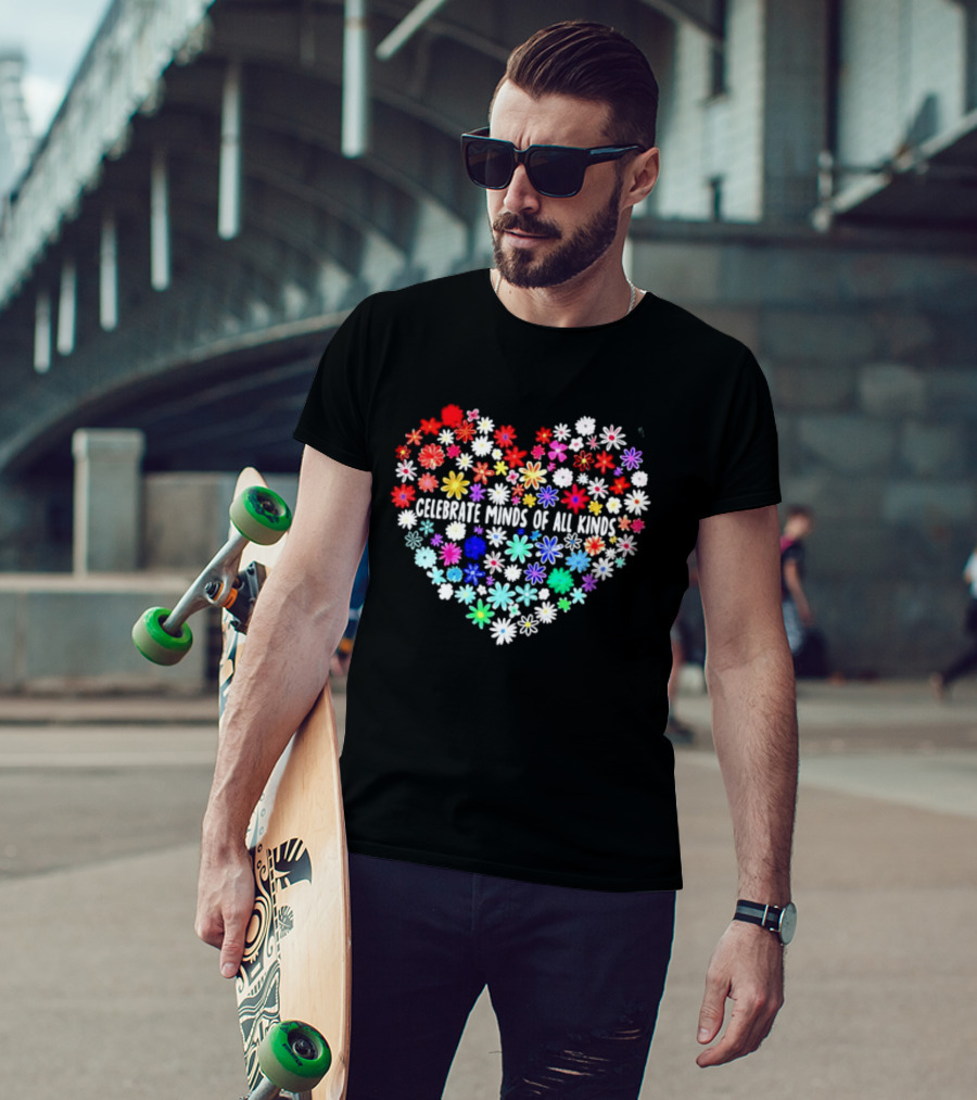 Celebrate Minds Of All Kinds Neurodiversity Autism Awareness Flowers Heart T-Shirt