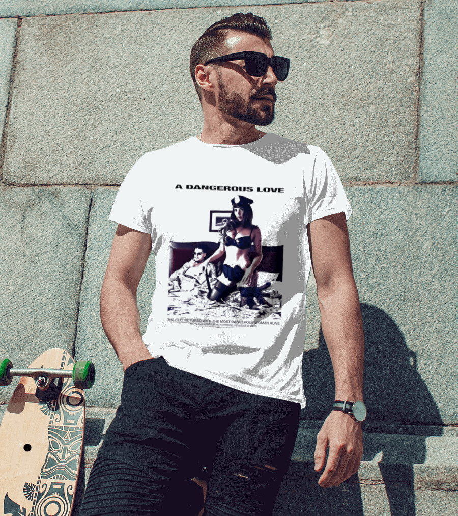 A Dangerous Love The CEO With The Most Dangerous Woman Alive T-Shirt