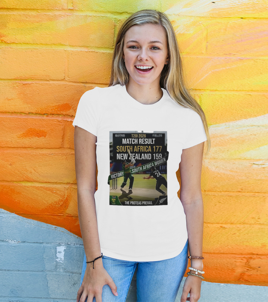 T20I 2026 Match Result South Africa 177 New Zealand 159 Victory South Africa Women The Proteas Prevail T-Shirt