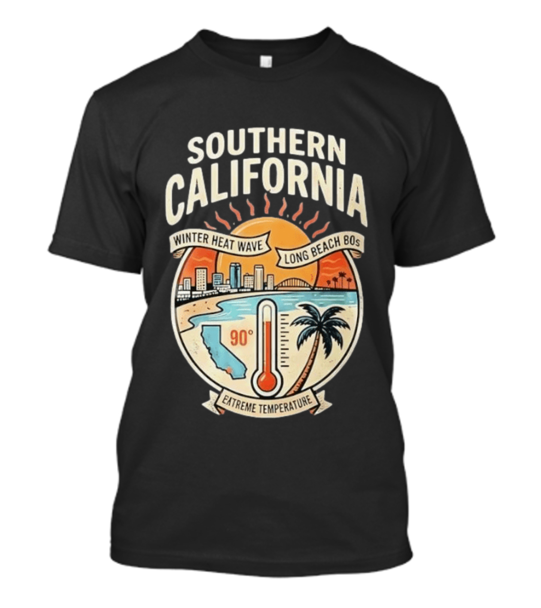 Southern California Winter Heat Wave Long Beach Extreme Temperature 90 Degrees T-Shirt