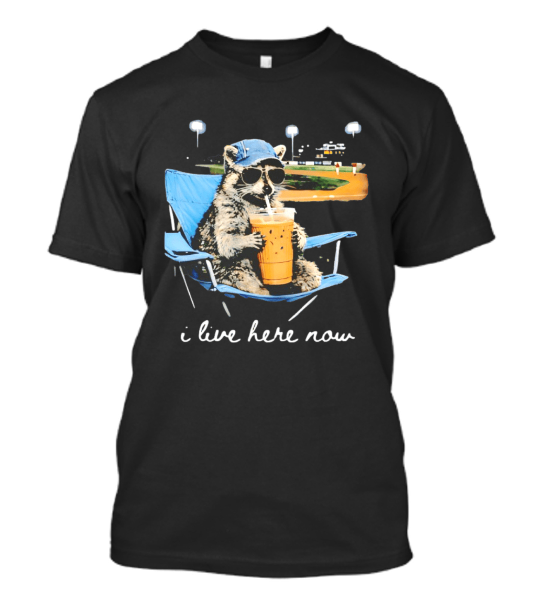 Raccoon I Live Here Now Funny Coffee Lover Camping Chair Sunglasses Baseball Cap T-Shirt