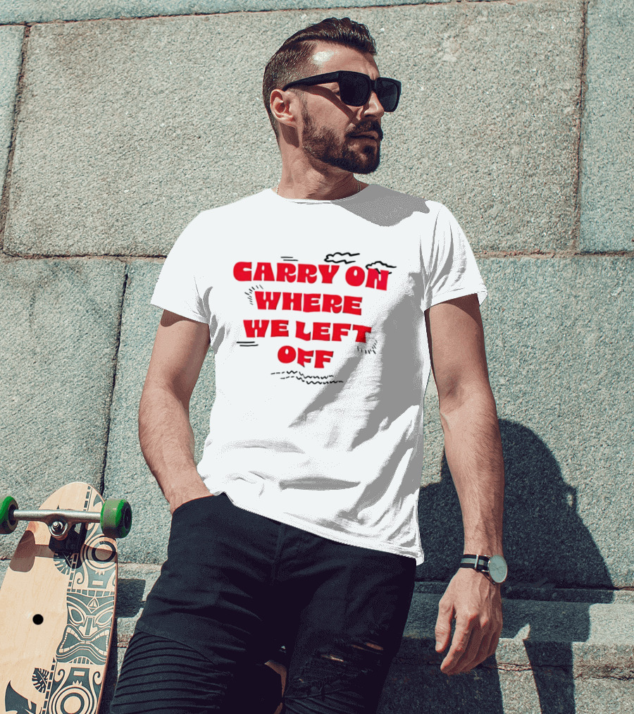CARRY ON WHERE WE LEFT OFF Red Bold Text With Sketch Lines T-Shirt