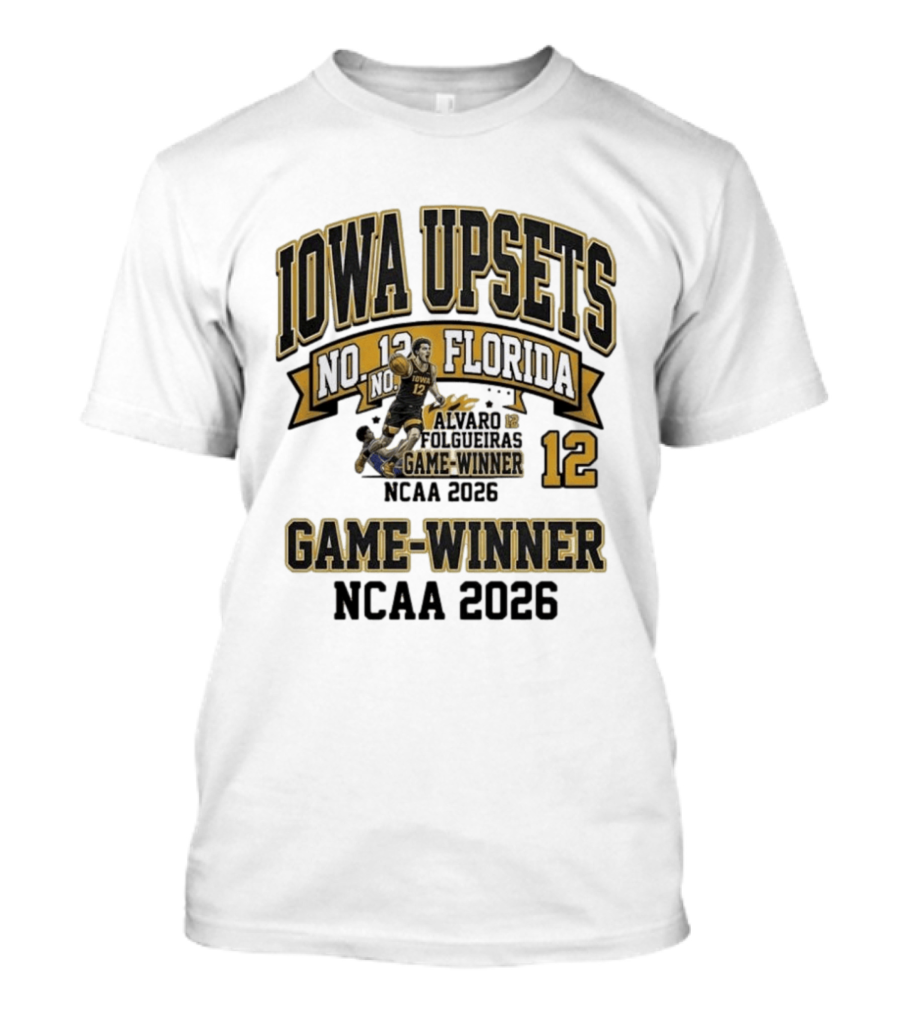 Iowa Upsets No. 12 Florida Alvaro Folgueiras Game Winner NCAA 2026 T-Shirt