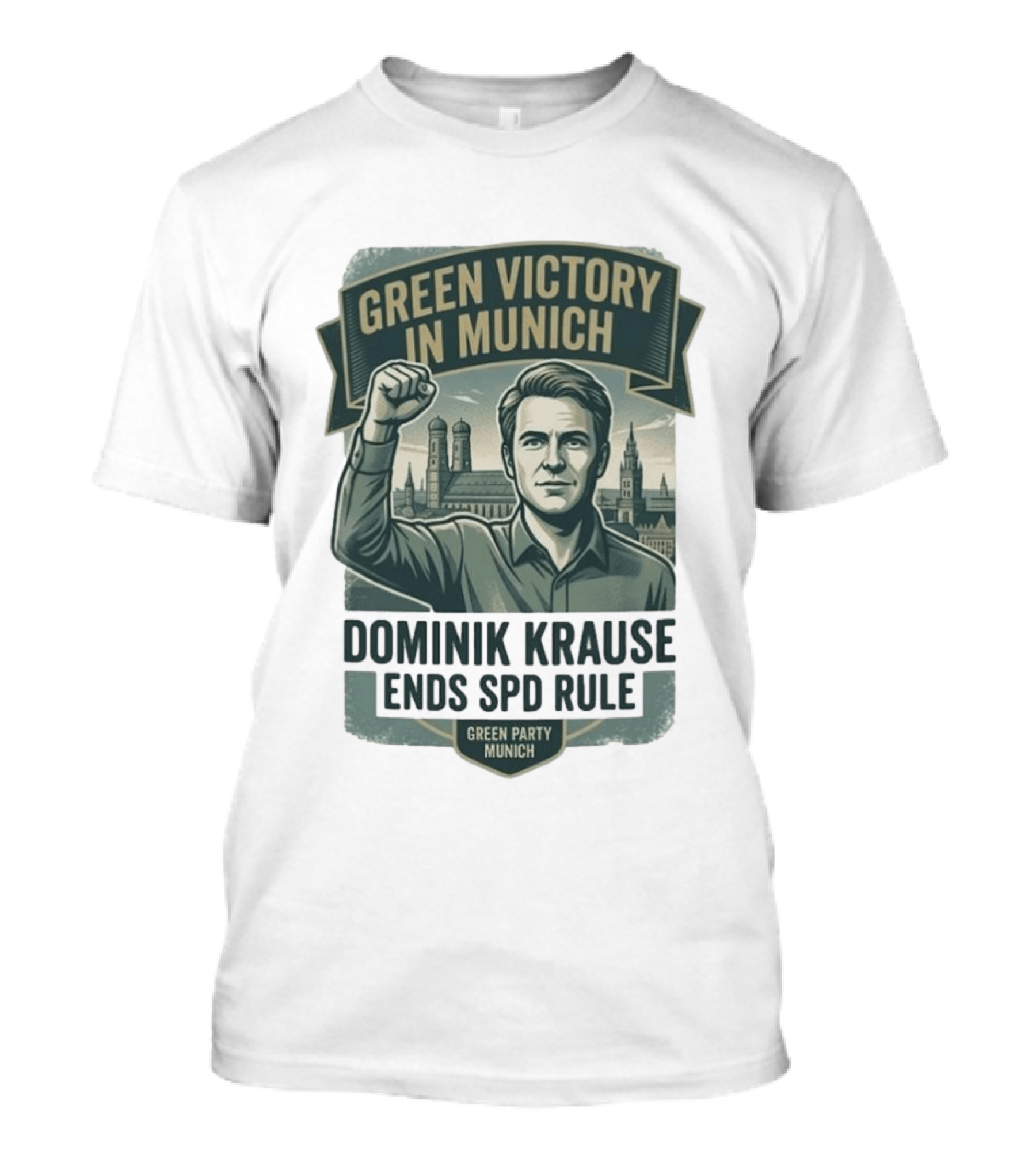 Green Victory Munich Dominik Krause Ends SPD Rule Green Party T-Shirt