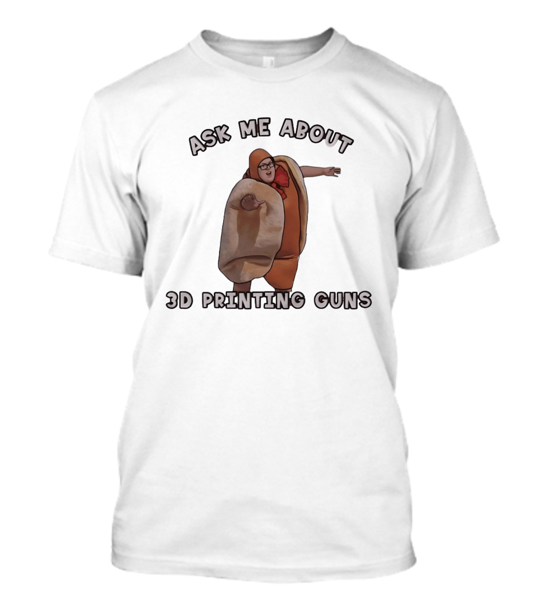 Ask Me About 3D Printing Guns Hot Dog Costume T-Shirt