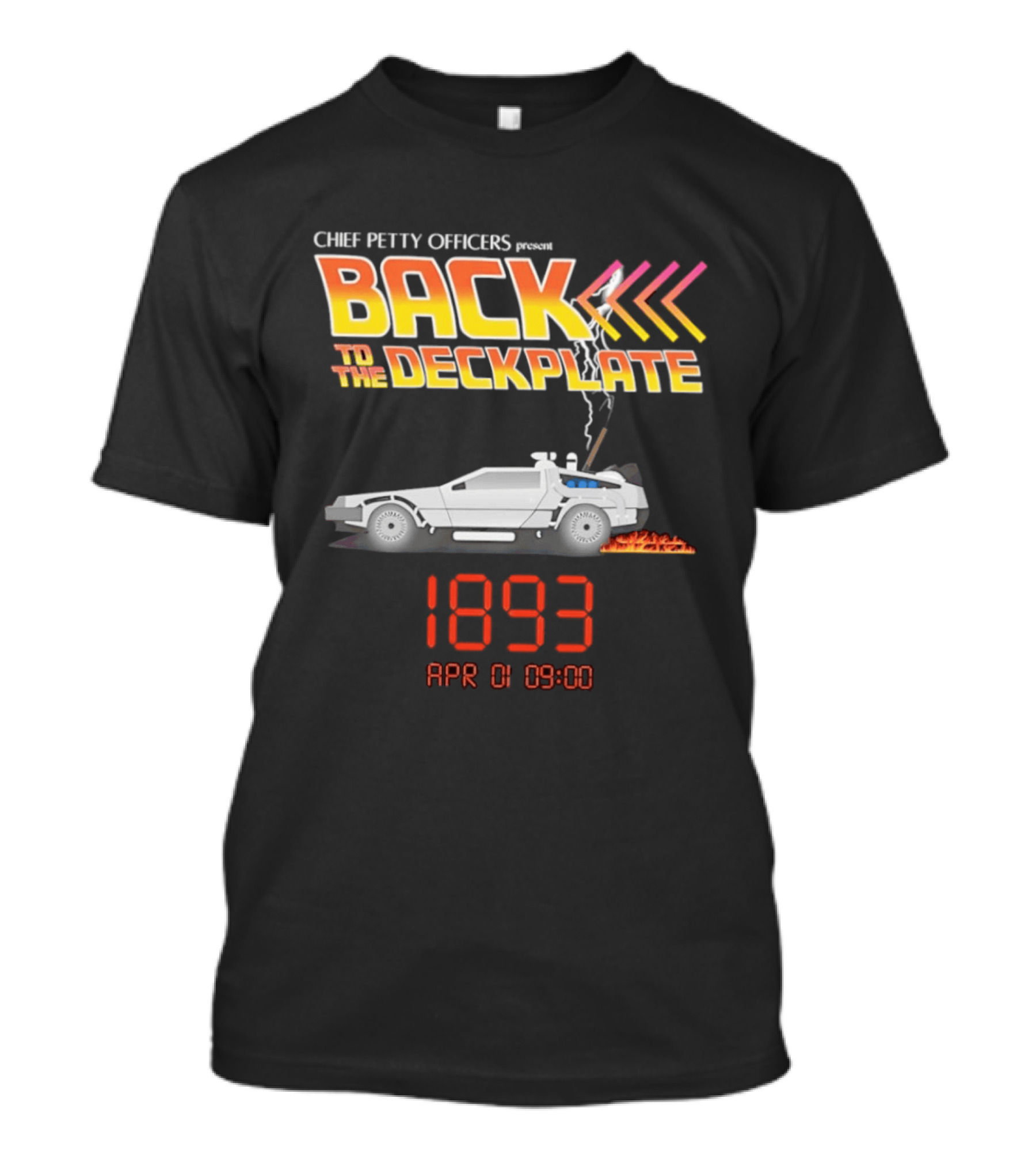 Chief Petty Officers Present Back To The Deckplate DeLorean 1893 April 01 09:00 T-Shirt