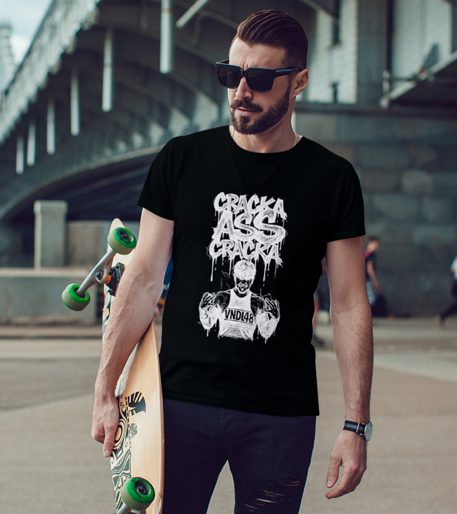 Cracka Ass Cracka VNDL48 Bold Statement Text Dripping T-Shirt