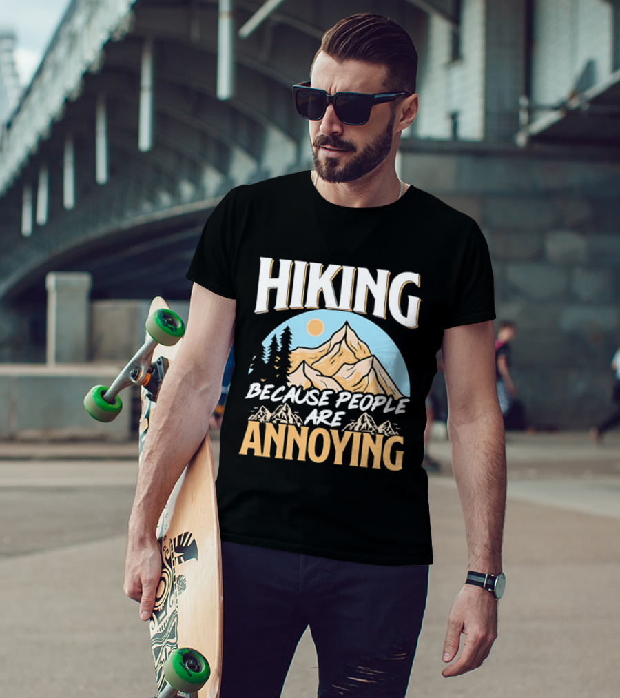 Hiking Because People Are Annoying Mountain Sun Adventure T-Shirt