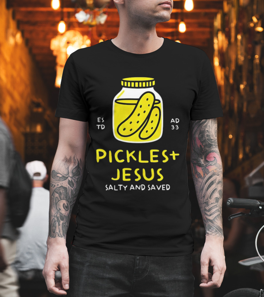 Established 33 AD Pickles and Jesus Salty and Saved T-Shirt