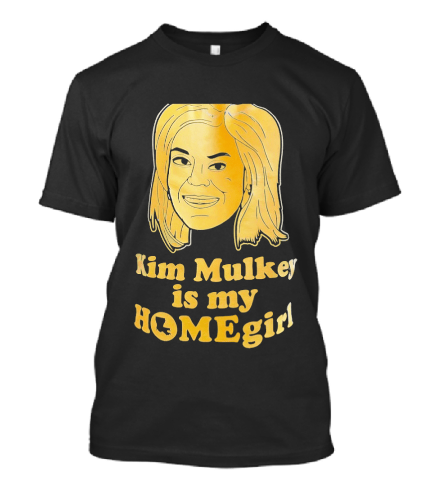 Kim Mulkey Is My Homegirl Face Motivational Fan Support T-Shirt