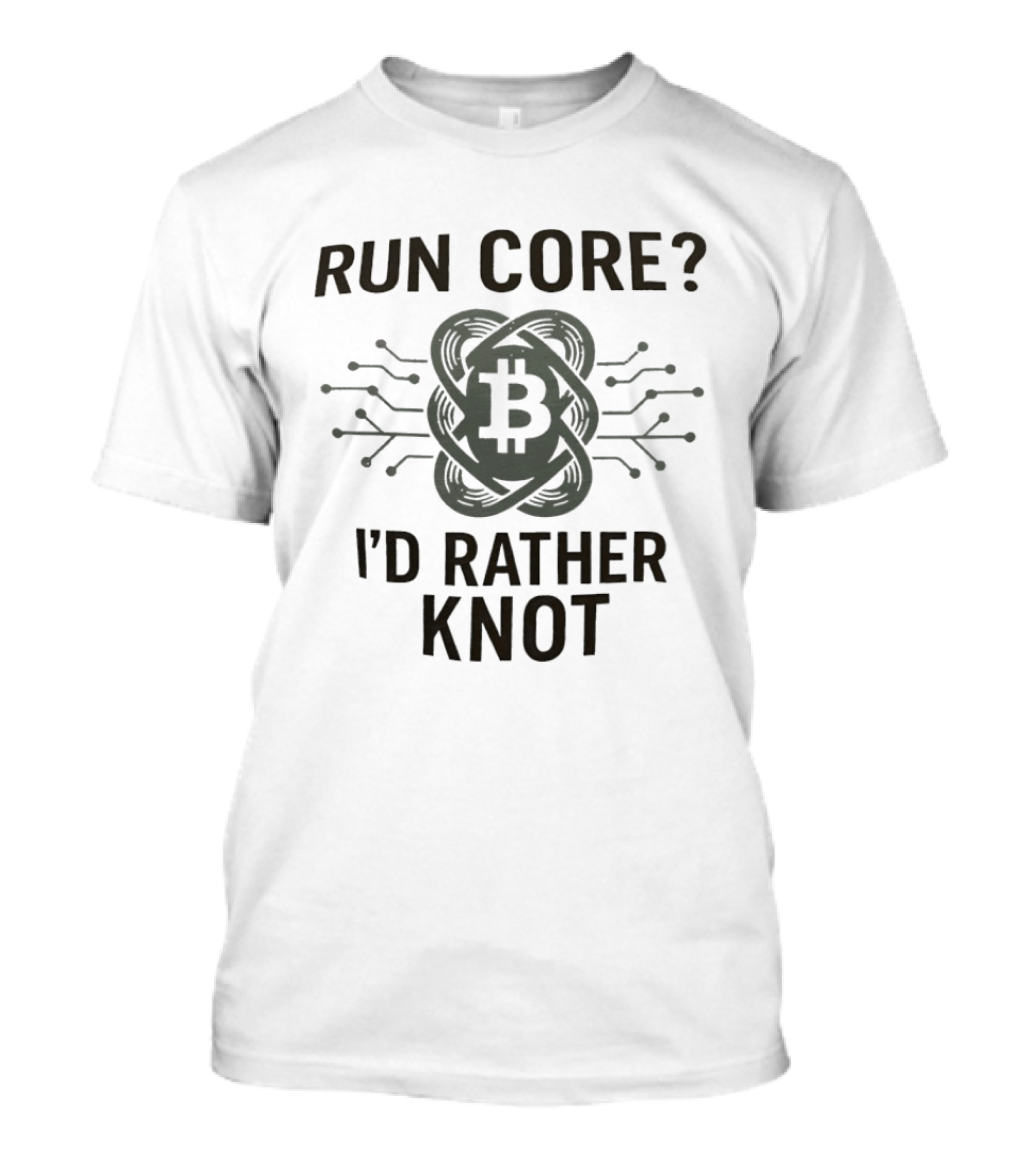 Run Core Bitcoin I'd Rather Knot Blockchain Circuit T-Shirt