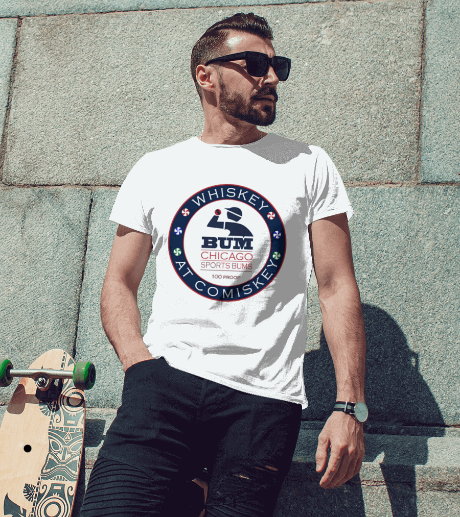 Whiskey At Comiskey 100 Proof Bum Chicago Sports Bums T-Shirt