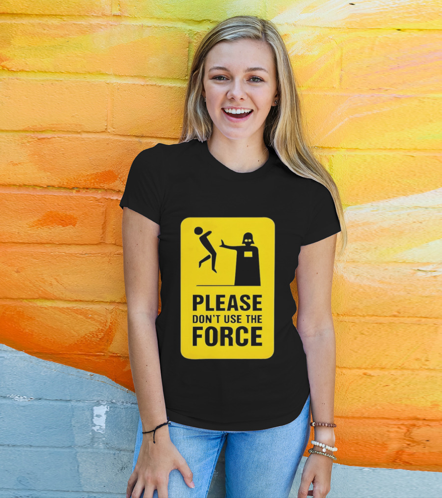 Star Wars Darth Vader Please Don't Use The Force T-Shirt