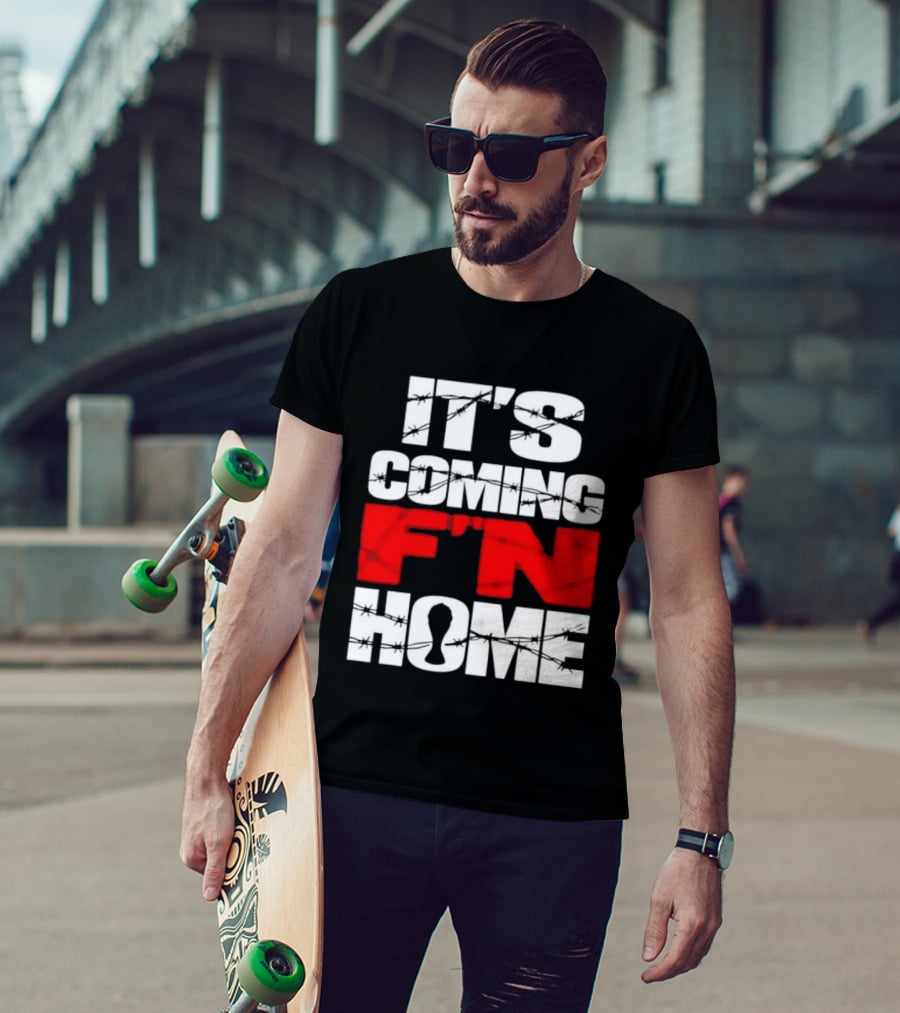 It's Coming F'n Home Football Fan Chant Slogan Vintage Distressed T-Shirt