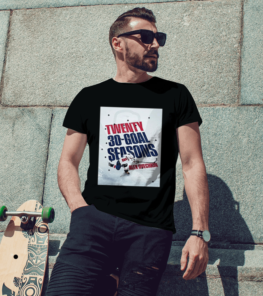Twenty 30 Goal Seasons Alex Ovechkin Washington Capitals Hockey Player T-Shirt