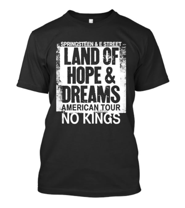 Springsteen And E Street Band Land Of Hope And Dreams American Tour No Kings T-Shirt