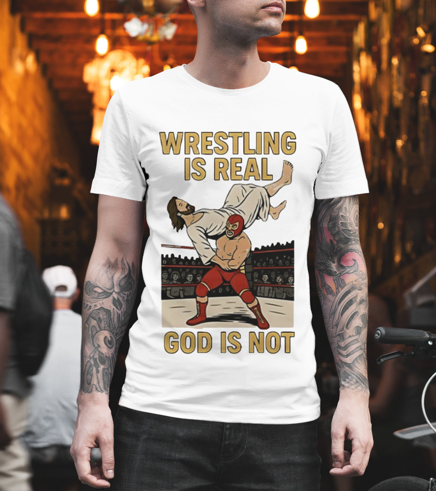 Wrestling Is Real God Is Not Jesus in Wrestling Ring T-Shirt