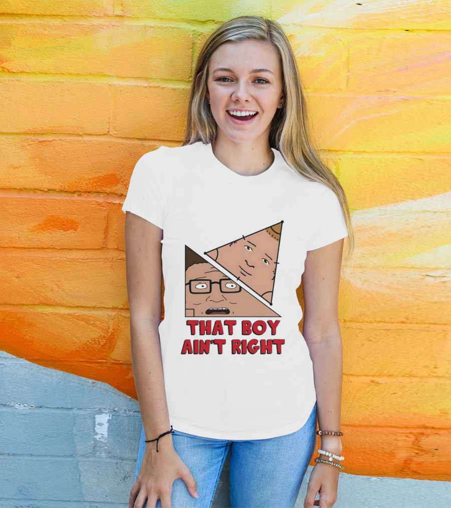 King Of The Hill Hank And Bobby Hill That Boy Ain't Right T-Shirt
