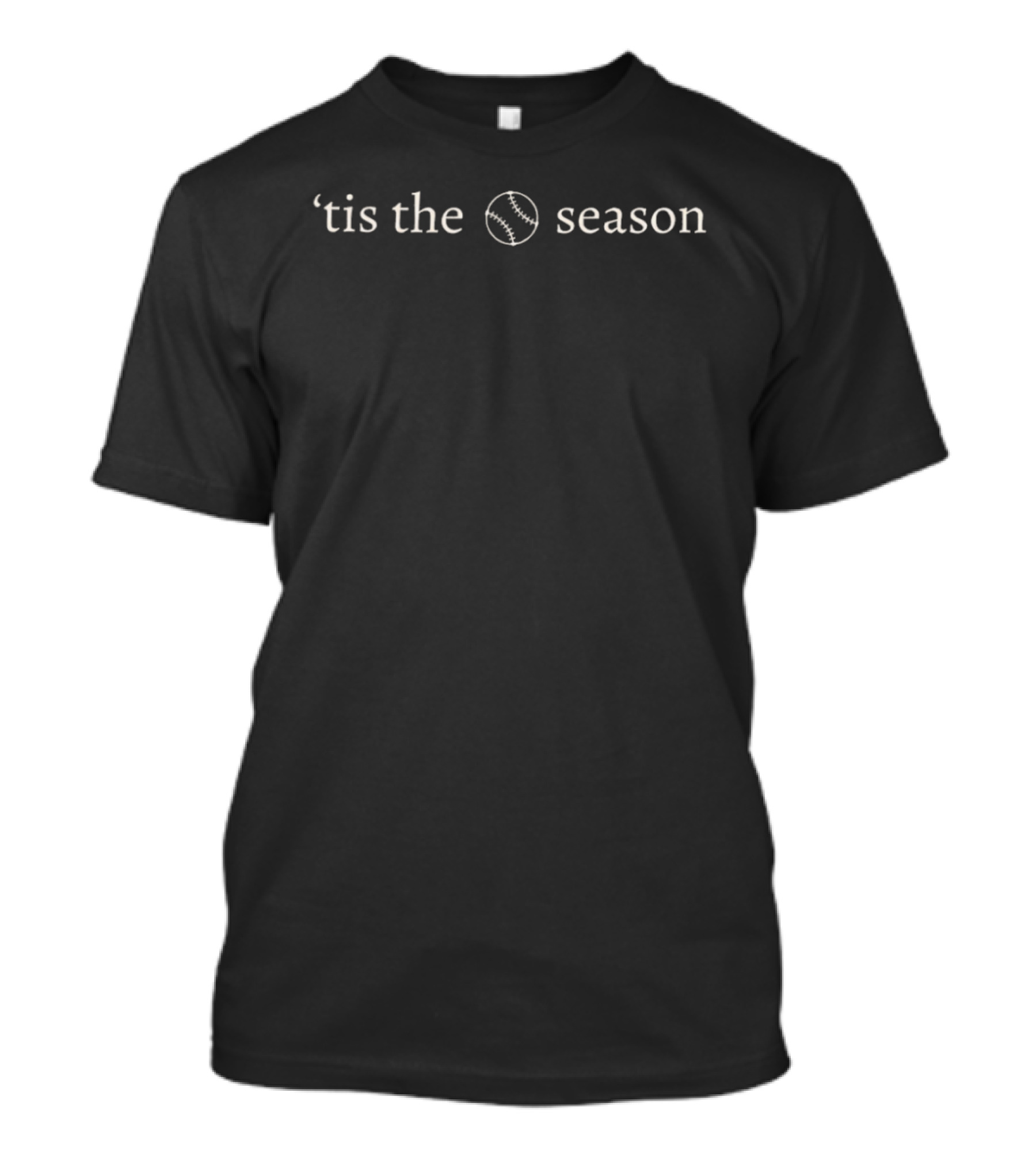 Tis The Baseball Season T-Shirt