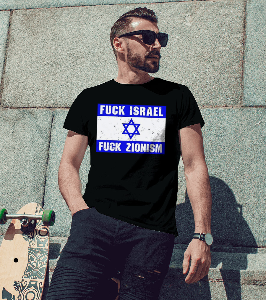 Fuck Israel Fuck Zionism Flag T-Shirt