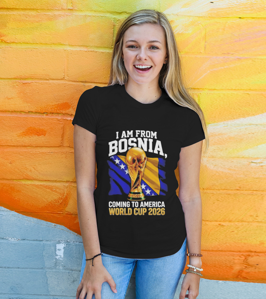 I Am From Bosnia Coming To America World Cup 2026 T-Shirt