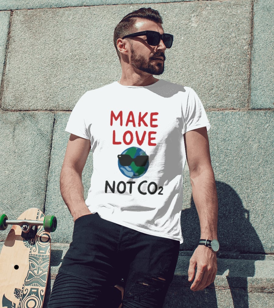 MAKE LOVE NOT CO2 Earth With Sunglasses T-Shirt